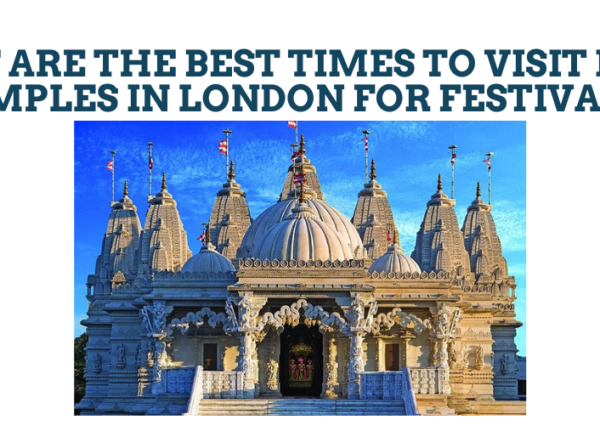 What Are the Best Times to Visit Hindu Temples in London for Festivals?