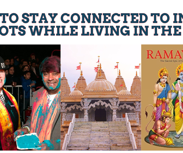 How to Stay Connected to Indian Roots while Living in the UK