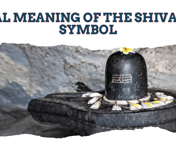 The Real Meaning of the Shiva’s Linga Symbol