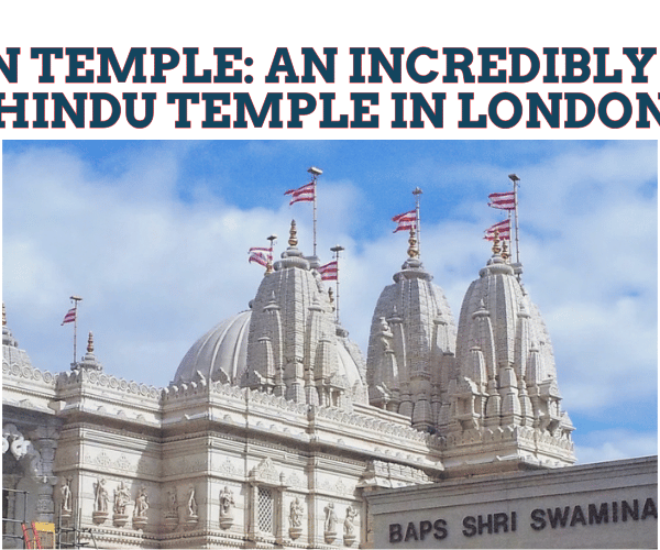 Neasden Temple: An Incredibly Ornate Hindu Temple in London