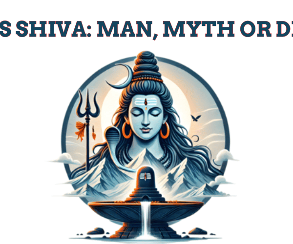 Who is Shiva: Man, Myth or Divine?